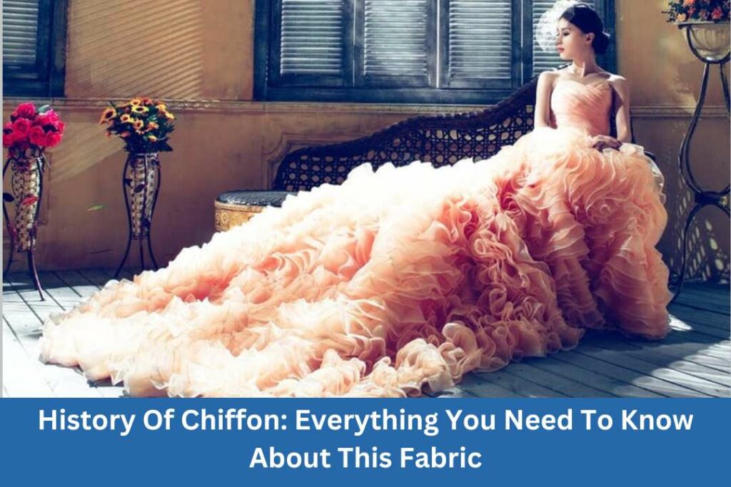 History Of Chiffon: Everything You Need To Know About This Fabric