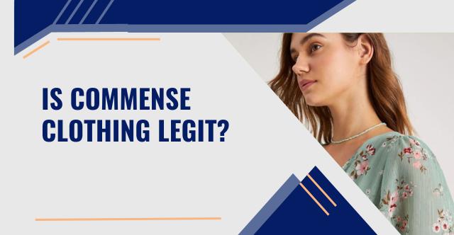 Is Commense Clothing Legit?