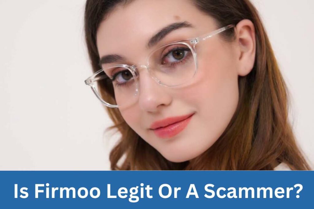 Is Firmoo Legit Or A Scammer?