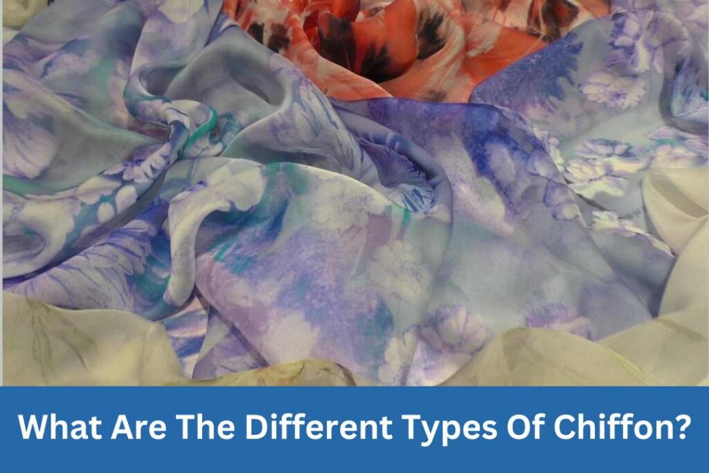What Are The Different Types Of Chiffon?