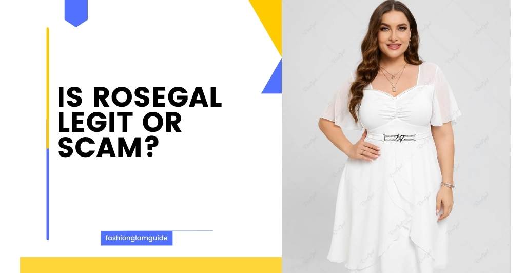 Is Rosegal Legit Or Scam?