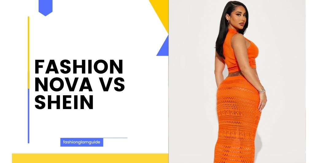 Fashion Nova vs Shein: Which Is Better?