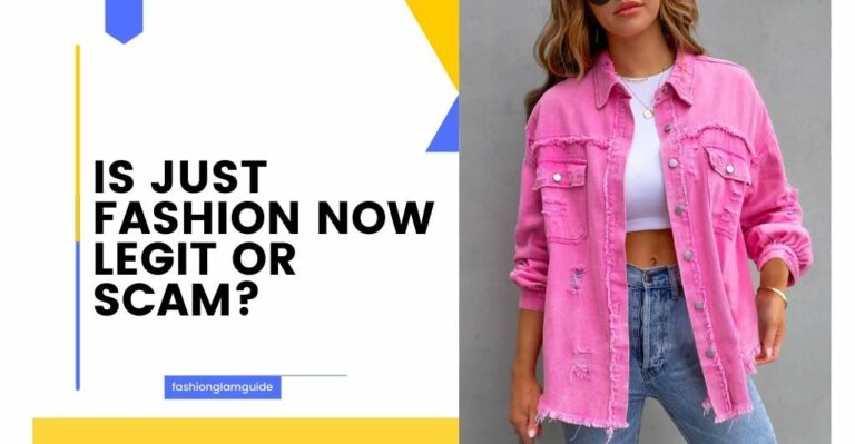 Is Just Fashion Now Legit Or Scam?