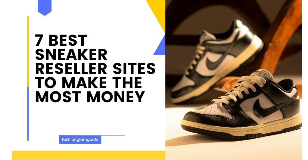 7 Best Sneaker Reseller Sites to Make the Most Money
